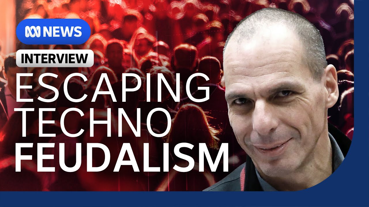 Yanis Varoufakis: How 'technofeudal lords' are ruling us and what we can do to stop it | ABC NEWS