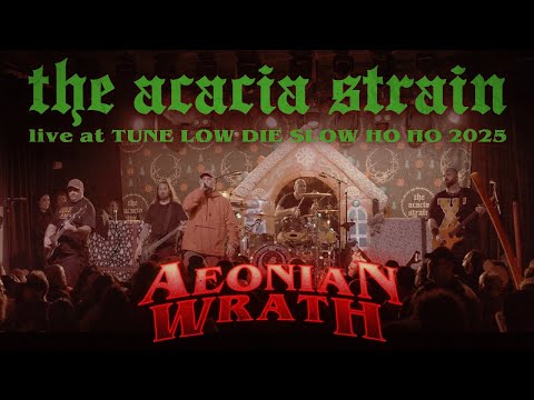 The Acacia Strain - Aeonian Wrath (Live at Tune Low Die Slow Ho Ho 2025)