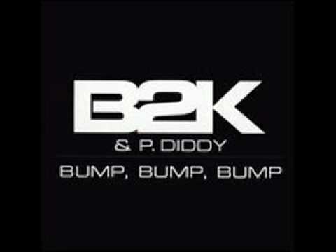 B2K Ft. P Diddy- Bump, Bump, Bump,