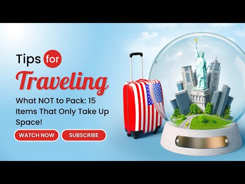 What NOT to Pack: 15 Items That Only Take Up Space!