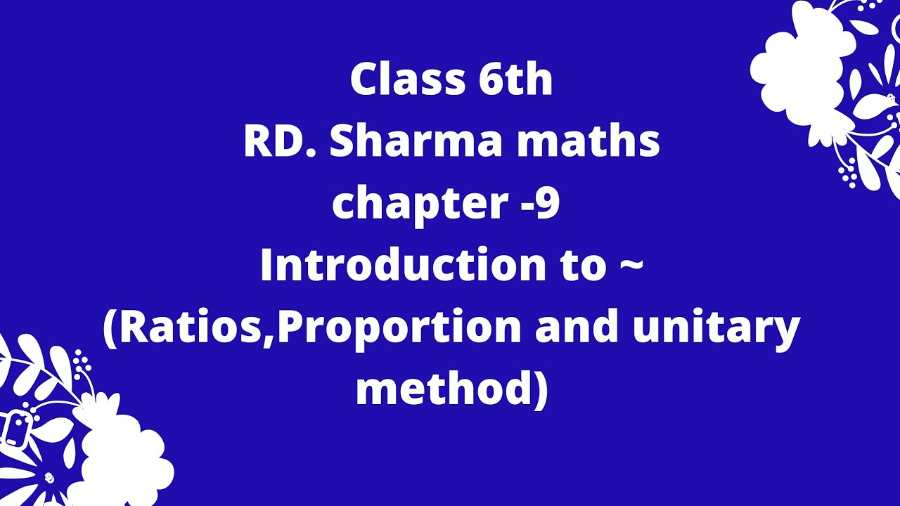 chapter 9 rd sharma class 6//introduction to  ratios ,proportion and unitary method