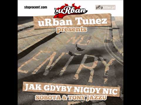 uRban Tunez : Sobota & Tony Jazzu - Jak Gdyby Nigdy Nic ( prod. by uRban )