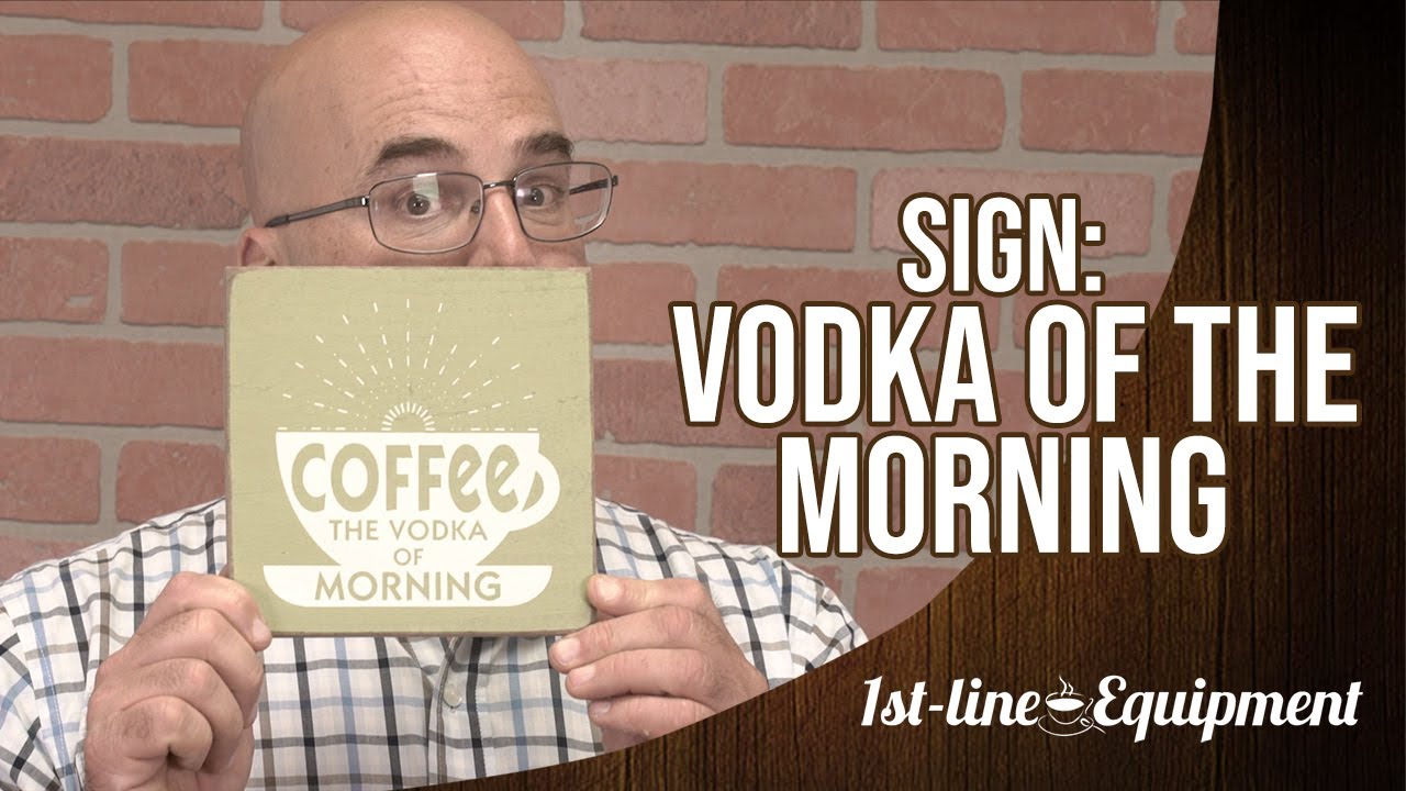 Sign: Vodka of the Morning