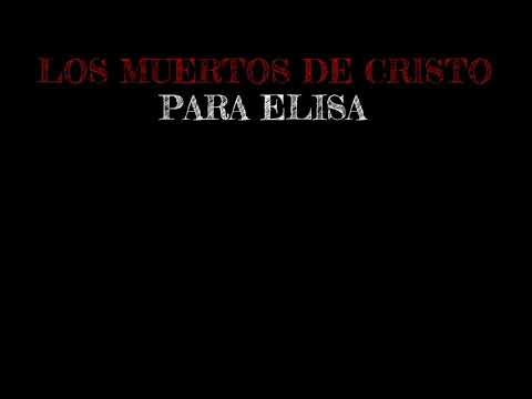 Los muertos de Cristo - Para Elisa (Letra)
