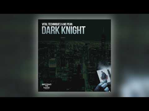Vital Techniques & MC Pean - Dark Knight [Audio]