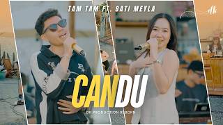 Download lagu Tam Tam Ft.  Gati Meyla - CANDU || DK PRODUCTION Reborn mp3