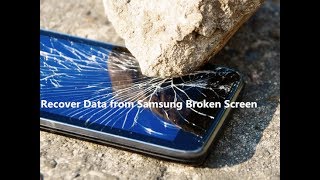 Recover Lost Data from Galaxy S6/S5/S4 Broken/Cracked Screen