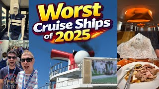 Worst Cruise Ships of 2025 | The Ones We Wouldn’t Sail Again