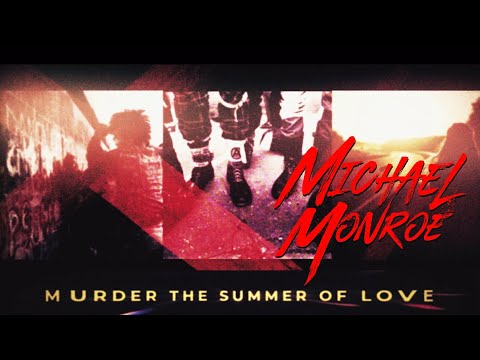 Michael Monroe - Murder The Summer Of Love (Official Lyric Video)