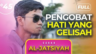 Download lagu Surah AL -JATSIYAH (FULL) - Muzammil Hasballah mp3