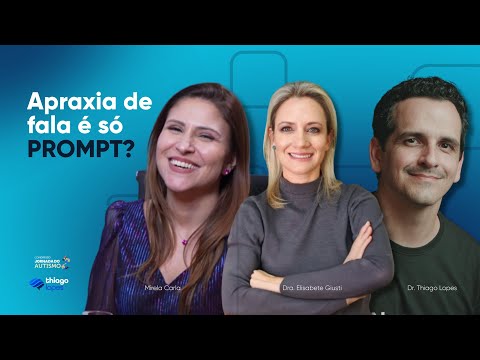 Is apraxia of speech just a PROMPT? Dr. Thiago Lopes, Dr. Elizabeth Giusti, Mirela Carla