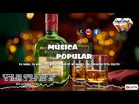 Música popular🔥1°sesión | El nuevo amor de mi mujer × Pa nada, Pa nada × Darío Gomez Dj David Music