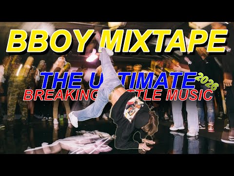 Ultimate B-Boy Mixtape 2026 Bboy Music Cypher Energy Boost Mix