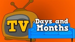 TV Days and Months   (calendar song for kids about days and months of the year)