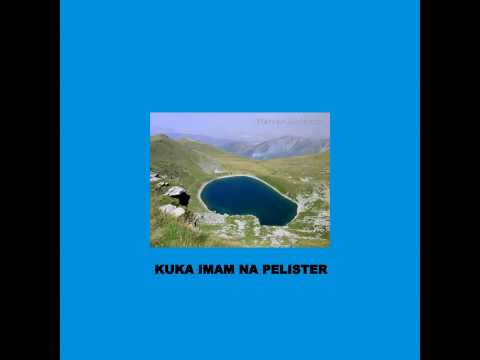 kuka imam na pelister - macedonian song