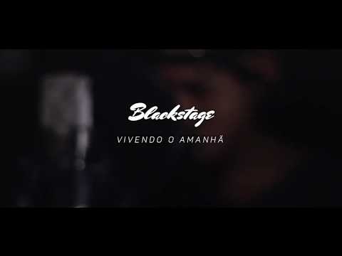 Vivendo o Amanhã | BlackStage | Prood. Sheidi S5 (Vídeo Clipe Oficial)