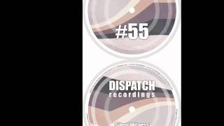Silent Witness - Things Are Bad - Dispatch 55 AA (OUT NOW)