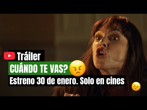 Tráiler en español de Cuándo te vas?