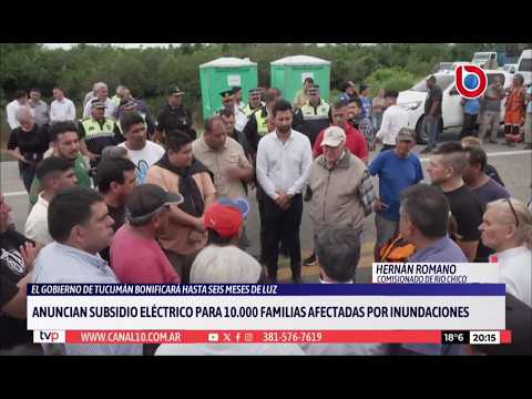 Subsidio total de luz por 6 meses tras las inundaciones en Tucumán