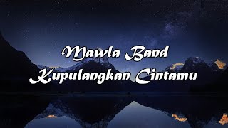 Download lagu Mawla Band - Kupulangkan Cintamu [LIRIK] mp3