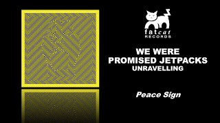 We Were Promised Jetpacks - Peace Sign [Unravelling]