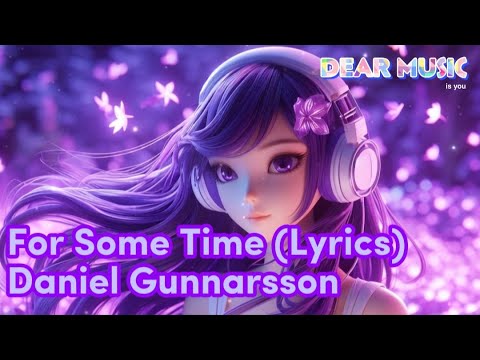For Some Time - Daniel Gunnarsson | Lyrics | Chill Song | Cafe Music | Study Song