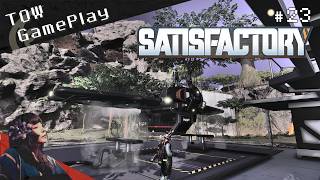 ベルトコンベアのその先へ『Satisfactory』#23 - TOW gameplay
