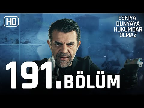 Eşkıya Dünyaya Hükümdar Olmaz 191. Bölüm | HD İZLE