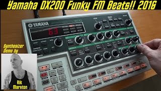 Yamaha DX200 Funky FM Beats! 2016 Groovebox Synthesizer DX7 Montage