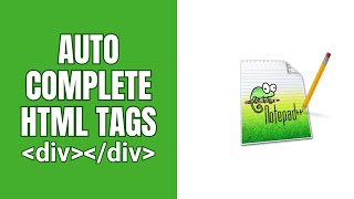 Notepad++ auto complete HTML tags (auto close HTML tags)