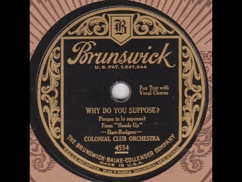 Colonial Club orchestra  " Why Do you suppose ? " 1929