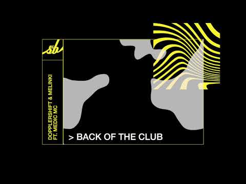 Dopplershift & Melinki - Back Of The Club ft. Medic MC