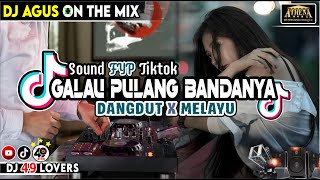 Download lagu DJ AGUS TERBARU GALAU PULANG BANDANYA SOUND FYP TIKTOK mp3