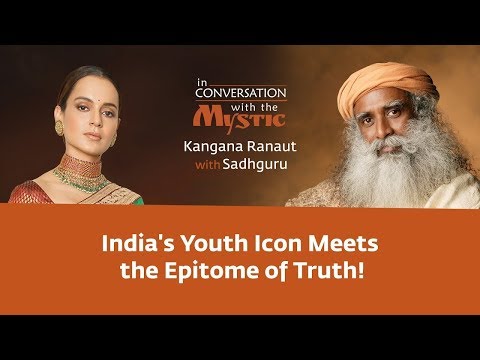 India's Youth Icon Meets the Epitome of Truth! Kangana Ranaut with Sadhguru