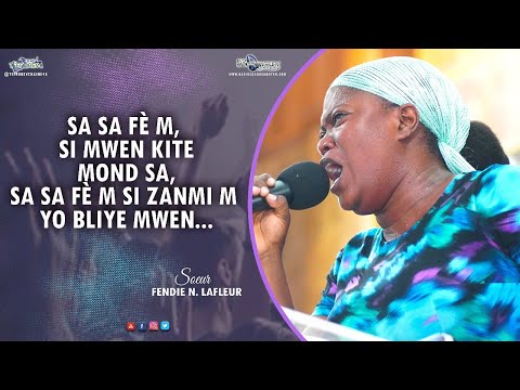 Sa sa fè m, si mwen kite mond sa, sa sa fè m si zanmi m yo bliye mwen | Soeur Fendie N. LAFLEUR