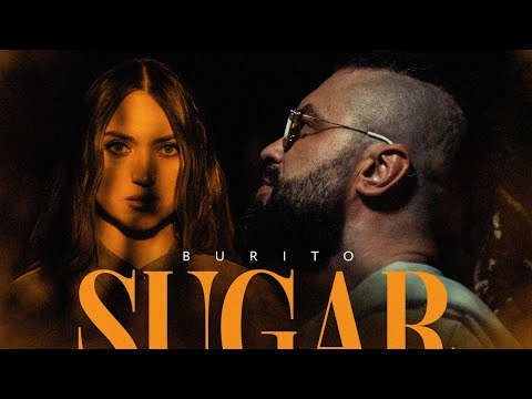 Burito - Sugar | Official Video 2022 |