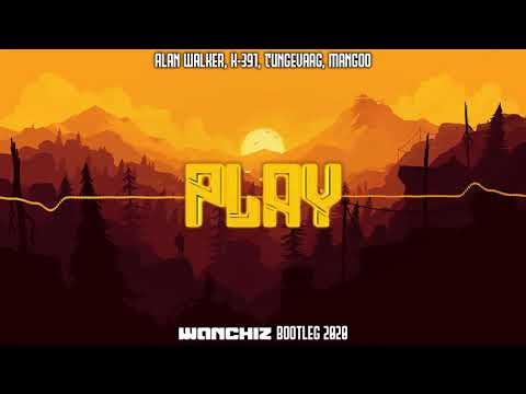 Alan Walker, K-391, Tungevaag, Mangoo - PLAY (WANCHIZ Bootleg 2020)