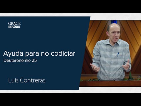 Deuteronomio 26 | Ayuda para no codiciar  | Luis Contreras