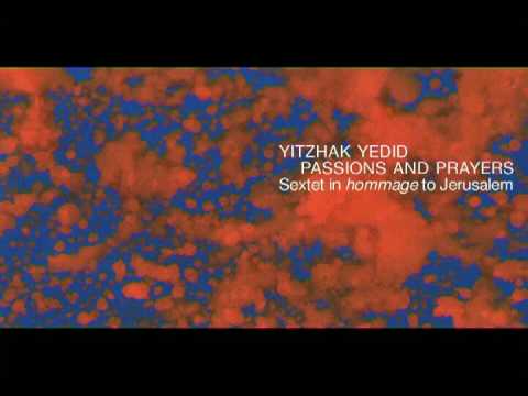 Yitzhak Yedid : 'Prayer in homage to Jerusalem'