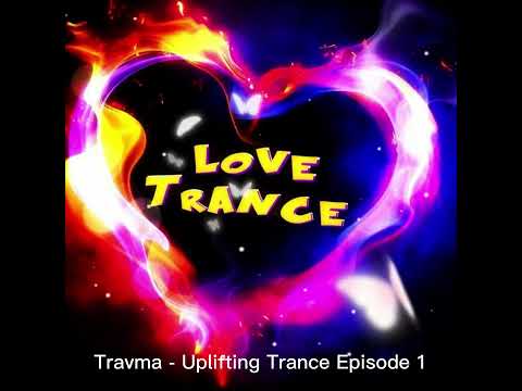 Travma - Uplifting Trance Episode 1