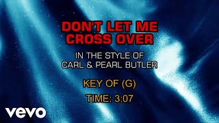 Carl &amp; Pearl Butler - Don&#39;t Let Me Cross Over (Karaoke)