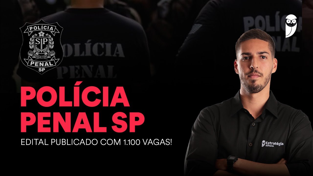 Concurso Polícia Penal SP: Análise de Edital