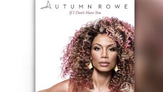 Autumn Rowe - If I Don't Have You (Radio Edit) [Official]