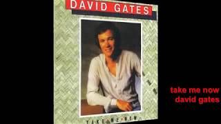 David Gates - Take Me Now [HD]