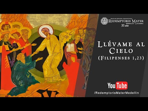 Llévame al Cielo (Filipenses 1,23)