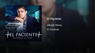 Alfredo Olivas - El Paciente (Audio) 2016