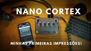 Nano Cortex | PRIMEIRAS IMPRESSÕES @NeuralDSP @CBorgesImport