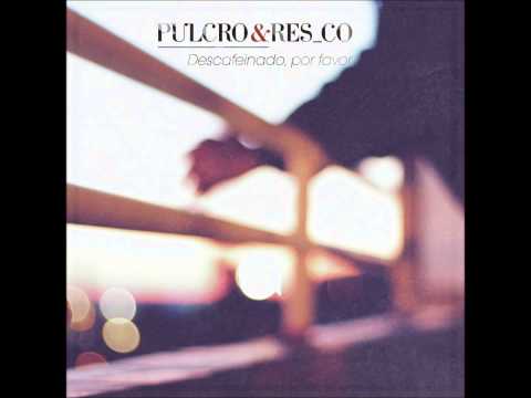 Pulcro & ResCo - Descafeinado, por favor - 03 Declaración De Intenciones