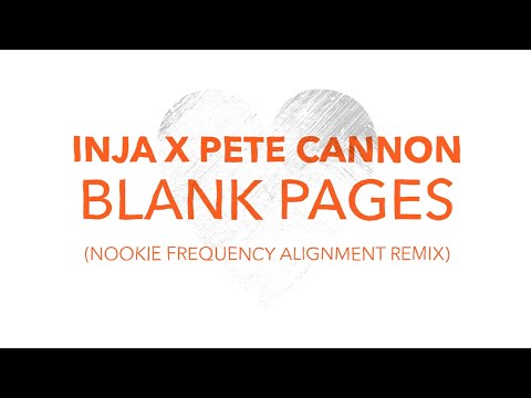 Inja & Pete Cannon - Blank Pages (Nookie Frequency Alignment Mix)