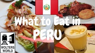 Peruvian Food - What You Should Eat in Peru